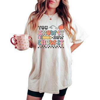 Groovy State Testing Day Teacher You Know It Now Show It Women's Oversized Comfort T-shirt | Mazezy
