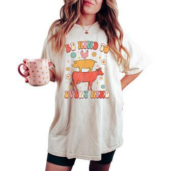 Be Kind To Every Kind Animal Lover Vegan Vegetarian Groovy Women's Oversized Comfort T-shirt - Monsterry