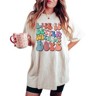 Life Is Better With My Boys Groovy Boy Mom Life Women's Oversized Comfort T-shirt - Seseable