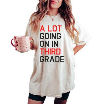 A Lot Going On In Third Grade Teacher Back To School Women Women's Oversized Comfort T-shirt - Thegiftio UK