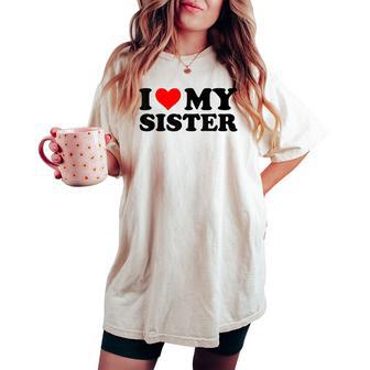 I Love My Sister Red Heart Sister I Heart My Sister Women's Oversized Comfort T-shirt - Monsterry UK