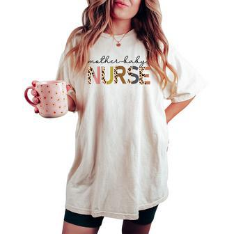 Mother Baby Rn Nurse Appreciation Postpartum Cna Leopard L&D Women's Oversized Comfort T-shirt - Monsterry