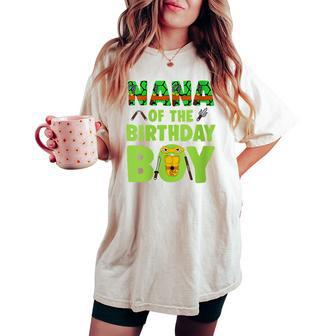 Nana Of The Birthday Boy Turtle Family Matching Women's Oversized Comfort T-shirt - Monsterry UK