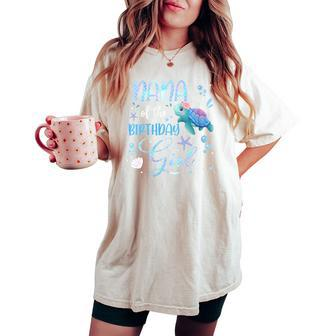 Nana Of The Birthday Girl Turtle Family Matching Party Squad Women's Oversized Comfort T-shirt - Monsterry CA