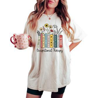 Occupational Therapy Wildflower Book Ot Therapist Assistant Women's Oversized Comfort T-shirt - Seseable