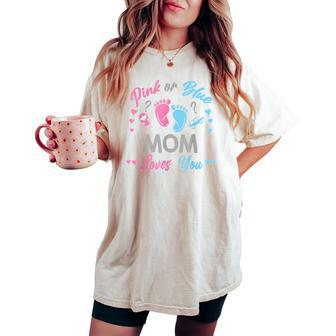 Pink Or Blue Mom Loves You Gender Reveal Women's Oversized Comfort T-shirt - Seseable