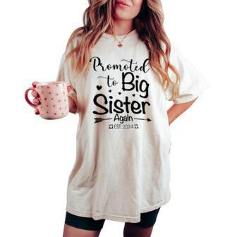 Promoted To Big Sister Again 2024 Baby Announcement Girls Women's Oversized Comfort T-shirt - Seseable
