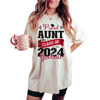 Proud Aunt Of A Class Of 2024 Graduate For Graduation Women's Oversized Comfort T-shirt - Seseable
