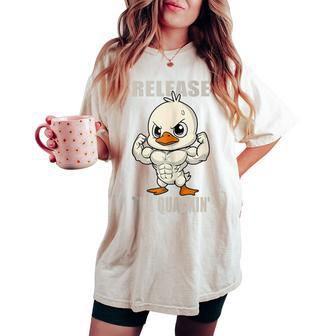 Release The Quackin Duck Gym Weightlifting Bodybuilder Women's Oversized Comfort T-shirt - Monsterry AU