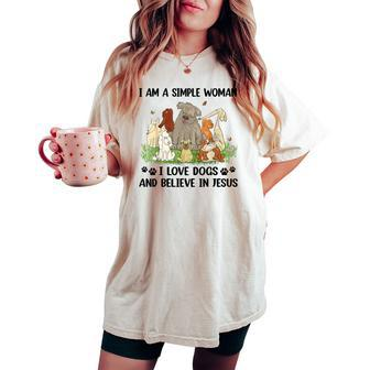 I Am A Simple Woman I Love Dogs And Believe In Jesus Women's Oversized Comfort T-shirt - Seseable