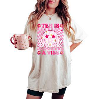 Ten Is A Vibe Birthday Groovy 10 Year Old Girl 10Th Birthday Women's Oversized Comfort T-shirt - Thegiftio UK