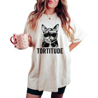 Tortitude Tortie Cat Mom Sunglasses Tortoiseshell Mama Women's Oversized Comfort T-shirt - Monsterry AU