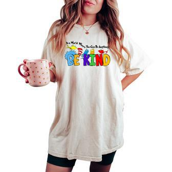 In World Where You Can Be Anything Be Kind Positive Rainbow Women's Oversized Comfort T-shirt | Mazezy