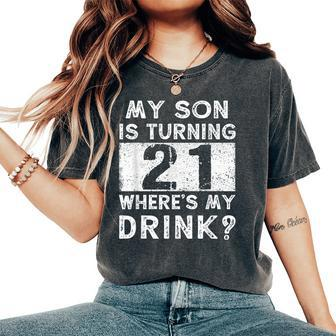 21St Birthday Dad Mom 21 Year Old Son Matching Family Women's Oversized Comfort T-Shirt | Seseable CA