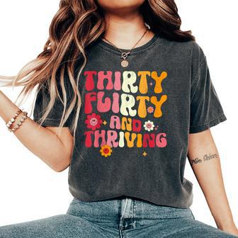 30 Thirty Flirty And Thriving 30Th Birthday Groovy Women's Oversized Comfort T-Shirt - Thegiftio UK