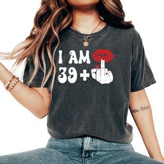 I Am 39 1 Middle Finger & Lips 40Th Birthday Girls Women's Oversized Comfort T-Shirt - Seseable