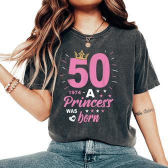50 Birthday A Princess Was Born Vintage 1974 Girl Birthday Women's Oversized Comfort T-Shirt - Thegiftio UK