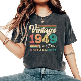 75 Years Old Vintage Born In 1949 Retro 75Th Birthday Women's Oversized Comfort T-Shirt - Monsterry