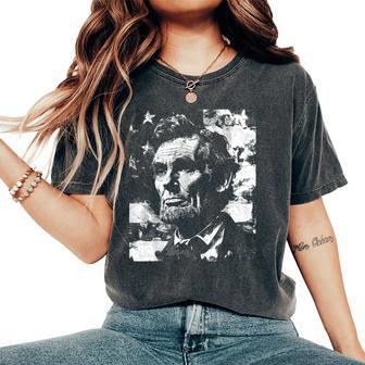 Abraham Lincoln History Teacher President 4Th Of July Women's Oversized Comfort T-Shirt - Monsterry UK