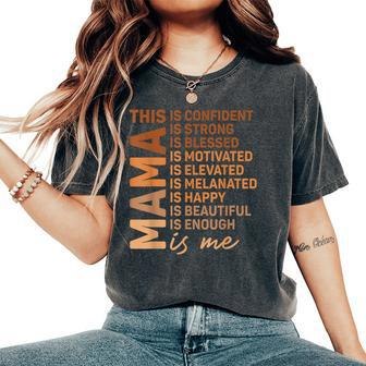 African American Mama Is Me Melanin Mommy Queen Mother's Day Women's Oversized Comfort T-Shirt | Mazezy UK