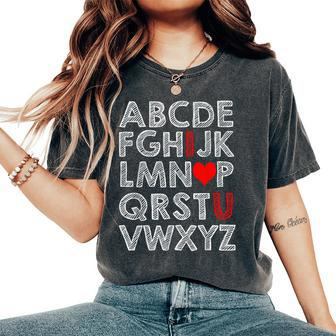 Alphabet Abc I Love You Valentine Day Baby Girl Toddler Women's Oversized Comfort T-Shirt | Mazezy