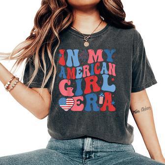 In My American Girl Era Retro 4Th Of July Fourth Groovy Women's Oversized Comfort T-Shirt - Thegiftio UK