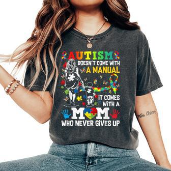 Autism Mom Doesn't Come With A Manual Autism Awareness Women's Oversized Comfort T-Shirt - Seseable