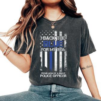 I Back The Blue For My Son Proud Mom Of A Police Officer Women's Oversized Comfort T-Shirt - Monsterry CA