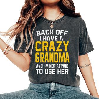 Back Off I Have A Crazy Grandma Grandmother Women's Oversized Comfort T-Shirt - Thegiftio UK