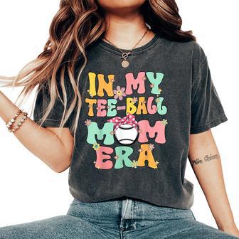 In My Ball Mom Era Retro Groovy Tball Mom Tball Mama Cute Women's Oversized Comfort T-Shirt - Seseable