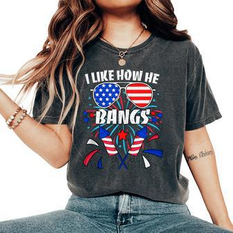 I Like How He Bangs 4Th Of July Matching Couple Women's Oversized Comfort T-Shirt - Monsterry CA