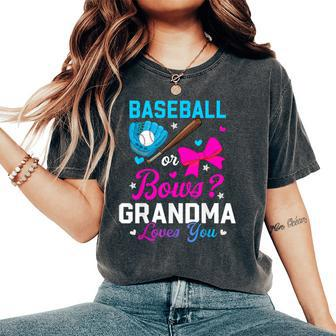 Baseball Or Bows Grandma Loves You Gender Reveal Women's Oversized Comfort T-Shirt - Monsterry AU