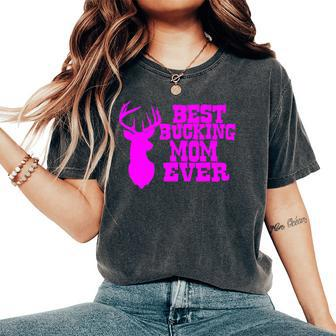 Best Bucking Mom Ever Hunting T Women's Oversized Comfort T-Shirt - Monsterry CA