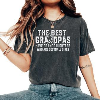 The Best Grandpas Have Granddaughters Are Softball Girls Women's Oversized Comfort T-Shirt - Monsterry AU