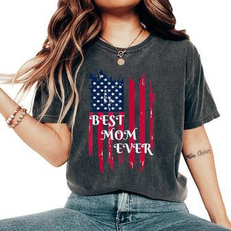 Best Mom Ever American Flag T Women's Oversized Comfort T-Shirt - Monsterry