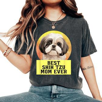 Best Mom Ever Shih Tzu Dog Breed Owner Best Friend Women Women's Oversized Comfort T-Shirt | Mazezy
