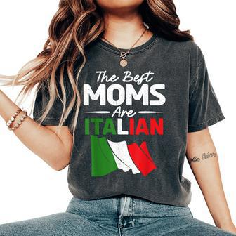 The Best Moms Are Italian Mom Women's Oversized Comfort T-Shirt - Thegiftio UK