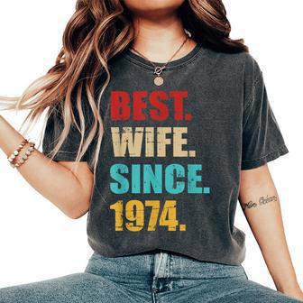 Best Wife Since 1974 For 50Th Golden Wedding Anniversary Women's Oversized Comfort T-Shirt - Monsterry DE