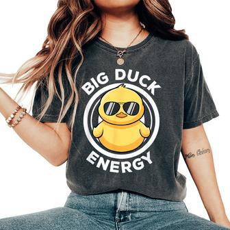 Big Duck Energy Duckie I Love Ducks Lovers Rubber Duck Women's Oversized Comfort T-Shirt - Seseable