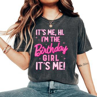 Birthday Party Hi Its Me I'm The Birthday Girl Family Party Women's Oversized Comfort T-Shirt - Seseable
