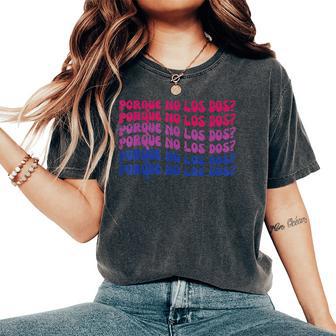 Bisexual Porque No Los Dos Bi Pride Flag Lgbtq Men Women's Oversized Comfort T-Shirt - Thegiftio UK