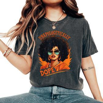 Black Unapologetically Dope Junenth Black History Women's Oversized Comfort T-Shirt - Seseable