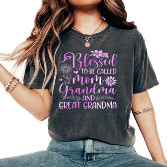 Blessed To Be Called Mom Grandma And Great Grandma Flower Women's Oversized Comfort T-Shirt | Mazezy AU