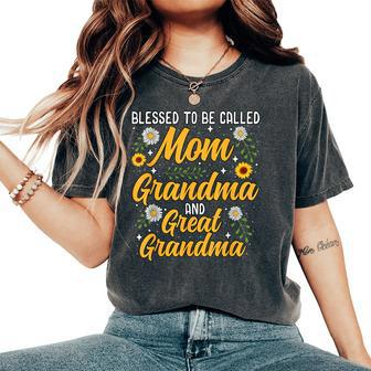 Blessed To Be Called Mom Grandma Great Grandma Mother's Day Women's Oversized Comfort T-Shirt - Monsterry AU