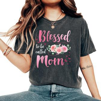 Blessed Called Mom For Birthday And Christmas Women's Oversized Comfort T-Shirt | Mazezy