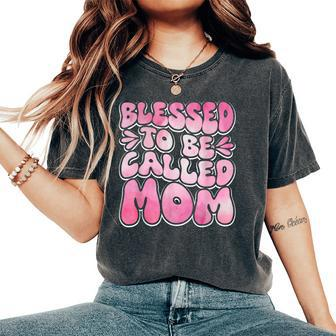 Blessed To Be Called Mom Mother's Day Groovy Women's Oversized Comfort T-Shirt - Thegiftio UK