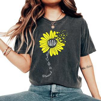 Blessed To Be Called Nana Happy Sunflower Family Women's Oversized Comfort T-Shirt - Monsterry