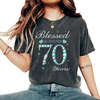Blessed By God For 70 Years Old Woman 70Th Birthday Women's Oversized Comfort T-Shirt - Seseable
