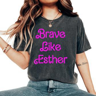 Brave Like Esther Queen Jewish Happy Purim Costume Party Women's Oversized Comfort T-Shirt | Mazezy