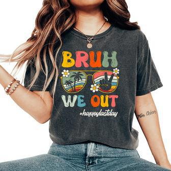 Bruh We Out Happy Last Day Of School Teacher Student Summer Women's Oversized Comfort T-Shirt | Mazezy